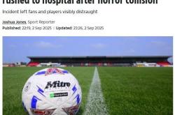 爱游戏体育平台-太阳报：英格兰第五级别联赛两球员头部相撞，比赛直接被叫停